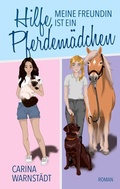 Cover: Hilfe, meine Freundin ist ein Pferdem&auml;dchen - BoD - Books on Demand