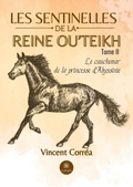 Cover: Les sentinelles de la reine Ou'Teikh -Tome 2 - Le Lys Bleu &Eacute;ditions