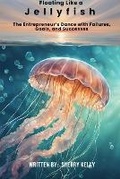 Cover: Floating Like a Jellyfish - Sherry Kelly/Caruso Valore