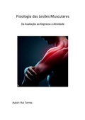 Cover: Fisiologia das Les&otilde;es Musculares: Da Avalia&ccedil;&atilde;o ao Retorno &agrave; Atividade - Rui Torres