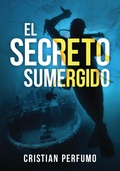 Cover: El secreto sumergido - Cristian Perfumo