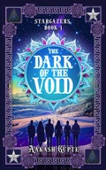 Cover: The Dark of the Void (Stargazers, #1) - Aakash Gupte