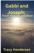 Cover: Gabbi and Joseph; From Heaven and Back - Tracy Henderson