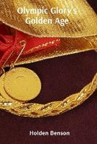 Abbildung von: Olympic Glory's Golden Age - Holden Benson