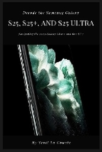 Abbildung von: Decode the Samsung Galaxy S25, S25+, and S25 Ultra - SL Editions