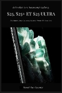 Abbildung von: Decoder Les Samsung Galaxy S25, S25+ Et S25 Ultra - SL Editions