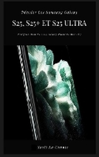 Abbildung von: Decoder Les Samsung Galaxy S25, S25+ Et S25 Ultra - SL Editions