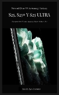 Abbildung von: Descodifica El Samsung Galaxy S25, S25+ Y S25 Ultra - SL Editions