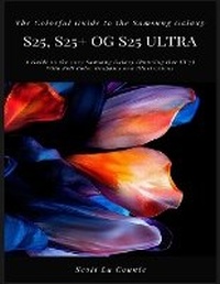 Abbildung von: The Colorful Guide to the Samsung Galaxy S25 - SL Editions
