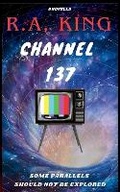 Cover: Channel 137 - R.A. King