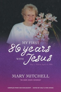 Enlarge image Cover: My First 86 Years with Jesus - Xlibris Us