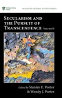 Cover: Secularism and the Pursuit of Transcendence, Volume II - Pickwick Publications