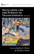 Cover: Secularism and the Pursuit of Transcendence, Volume II - Pickwick Publications