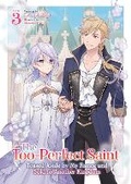 Cover: The Too-Perfect Saint: Tossed Aside by My Fiance and Sold to Another Kingdom (Light Novel) Vol. 3 - Seven Seas Entertainment, LLC