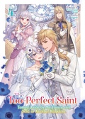 Cover: The Too-Perfect Saint: Tossed Aside by My Fiance and Sold to Another Kingdom (Light Novel) Vol. 4 - Seven Seas Entertainment, LLC