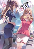 Cover: Classroom of the Elite: Year 2 (Light Novel) Vol. 12 - Seven Seas Entertainment, LLC