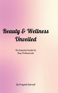 Abbildung von: Beauty and Wellness Unveiled - Notion Press