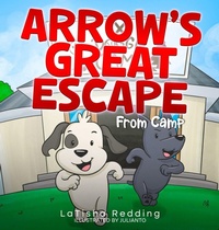 Enlarge image Cover: Arrow's Great Escape from Camp - Gil& Wil Press, LLC