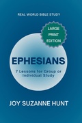 Cover: Ephesians (Real World Bible Study) Large Print Edition - Hunt Legacy Press