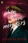 Cover: When We Were Monsters - Penguin Books Ltd