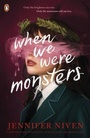 Cover: When We Were Monsters - Penguin Books Ltd