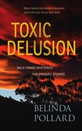 Cover: Toxic Delusion: Wild Crimes Mysteries - Two Prequel Stories - Small Blue Dog