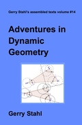 Cover: Adventures in Dynamic Geometry (Gerry Stahl's eLibrary, #14) - Gerry Stahl