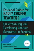 Cover: Essential Guides for Early Career Teachers: Understanding and Developing Positive Behaviour in Schools - Routledge