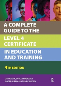 Enlarge image Cover: A Complete Guide to the Level 4 Certificate in Education and Training - Routledge