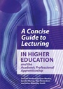 Cover: A Concise Guide to Lecturing in Higher Education and the Academic Professional Apprenticeship - Routledge