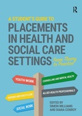 Cover: A Student's Guide to Placements in Health and Social Care Settings - Routledge