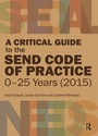 Cover: A Critical Guide to the SEND Code of Practice 0-25 Years (2015) - Routledge