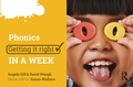 Cover: Phonics: Getting it Right in a Week - Routledge