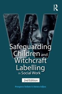 Enlarge image Cover: Safeguarding Children and Witchcraft Labelling in Social Work - Routledge