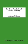 Cover: The Dogs That Bark and The Whales That Sing - Lulu.com