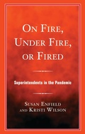 Cover: On Fire, Under Fire, or Fired - Rowman & Littlefield Publishers