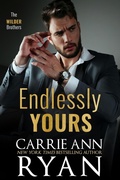 Cover: Endlessly Yours (The Wilder Brothers, #10) - Carrie Ann Ryan