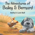 Cover: The Adventures of Bailey & Bernard - Archway Publishing
