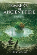 Cover: Embers of Ancient Fire - Stew Adams Author