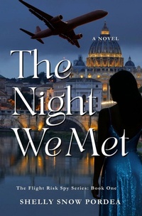 Enlarge image Cover: The Night We Met (The Flight Risk Spy, #1) - Shelly Snow Pordea