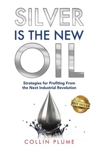 Abbildung von: Silver Is the New Oil - Best Seller Publishing, LLC