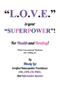 Cover: L.O.V.E. is your "SUPERPOWER" for Health and Healing - Outskirts Press