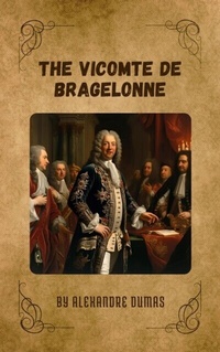 Abbildung von: The Vicomte de Bragelonne - Zenith Crescent Moon Press
