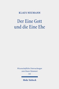 Abbildung von: Der Eine Gott und die Eine Ehe - Mohr Siebeck