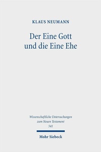 Abbildung von: Der Eine Gott und die Eine Ehe - Mohr Siebeck