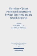 Cover: Narratives of Jesus's Passion and Resurrection between the Second and the Seventh Centuries - Mohr Siebeck