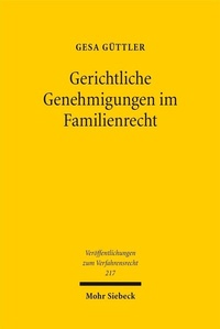 Abbildung von: Gerichtliche Genehmigungen im Familienrecht - Mohr Siebeck