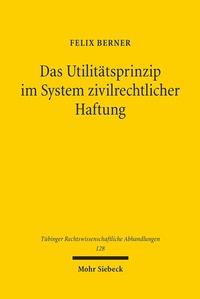 Abbildung von: Das Utilitätsprinzip im System zivilrechtlicher Haftung - Mohr Siebeck