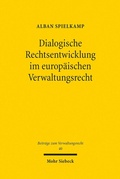 Abbildung von: Dialogische Rechtsentwicklung im europäischen Verwaltungsrecht - Mohr Siebeck