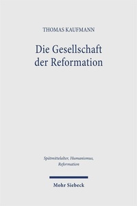 Abbildung von: Die Gesellschaft der Reformation - Mohr Siebeck